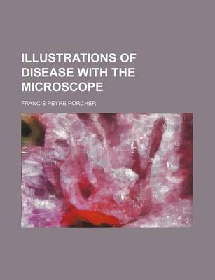 Book cover for Illustrations of Disease with the Microscope