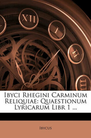 Cover of Ibyci Rhegini Carminum Reliquiae