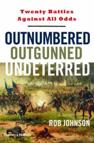 Cover of Outnumbered Outgunned Undeterred:Twenty Battles Against All Odds