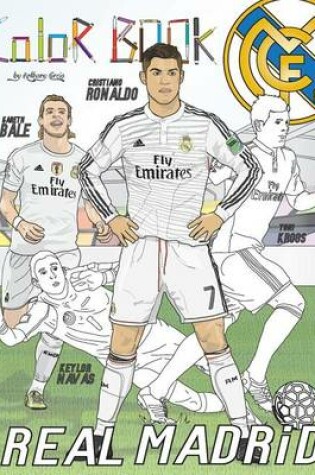 Cover of Cristiano Ronaldo, Gareth Bale and Real Madrid: Soccer (Futbol) Coloring Book for Adults and Kids