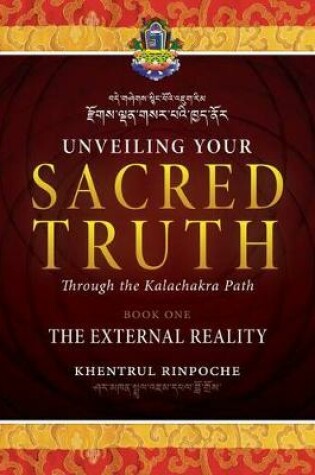 Cover of Unveiling Your Sacred Truth Through the Kalachakra Path, Book One