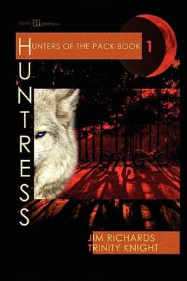 Book cover for Hunter of the Pack - Book 1 - Huntress