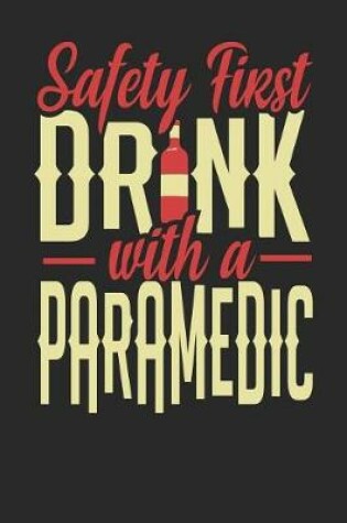 Cover of Safety First Drink With A Paramedic