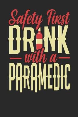 Book cover for Safety First Drink With A Paramedic