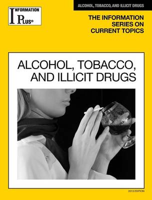 Cover of Alcohol, Tobacco, and Illicit Drugs