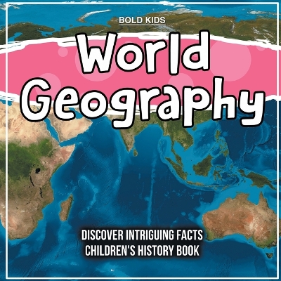 Book cover for World Geography Discover Intriguing Facts Children's History Book