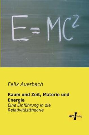 Cover of Raum und Zeit, Materie und Energie