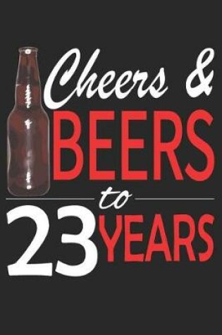 Cover of Cheers And Beers To 23 Years