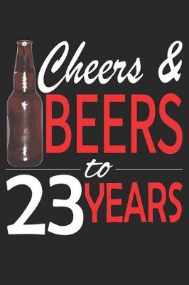 Book cover for Cheers And Beers To 23 Years