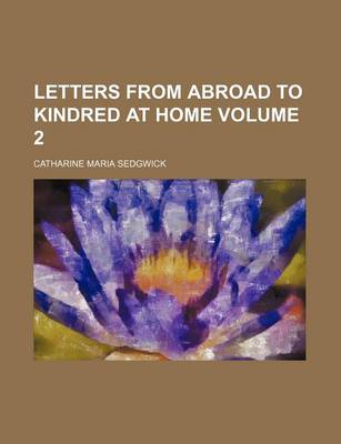 Book cover for Letters from Abroad to Kindred at Home Volume 2