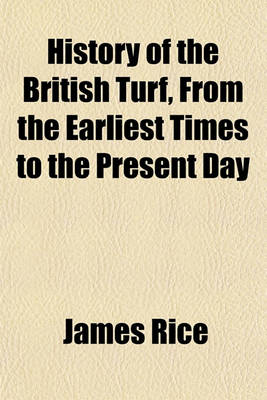 Book cover for History of the British Turf, from the Earliest Times to the Present Day (Volume 2)