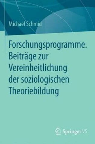 Cover of Forschungsprogramme. Beiträge zur Vereinheitlichung der soziologischen Theoriebildung
