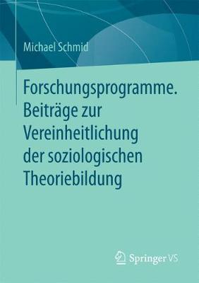 Book cover for Forschungsprogramme. Beiträge zur Vereinheitlichung der soziologischen Theoriebildung