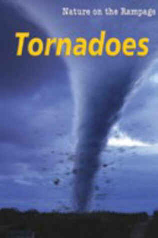 Cover of Nature on the Rampage: Tornadoes