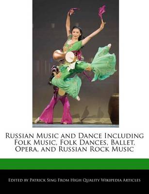 Book cover for Russian Music and Dance Including Folk Music, Folk Dances, Ballet, Opera, and Russian Rock Music