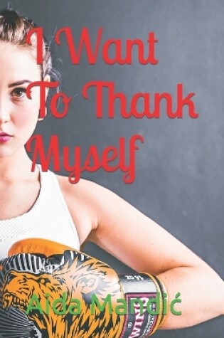 Cover of I Want To Thank Myself