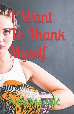 Book cover for I Want To Thank Myself