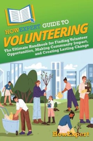 Cover of HowExpert Guide to Volunteering