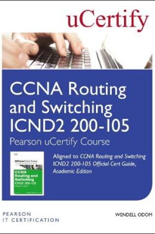 Cover of CCNA Routing and Switching ICND2 200-105 Official Cert Guide, Academic Edition Pearson uCertify Course Student Access Card