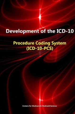 Cover of Development of the ICD-10: Procedure Coding System (ICD-10-Pcs)