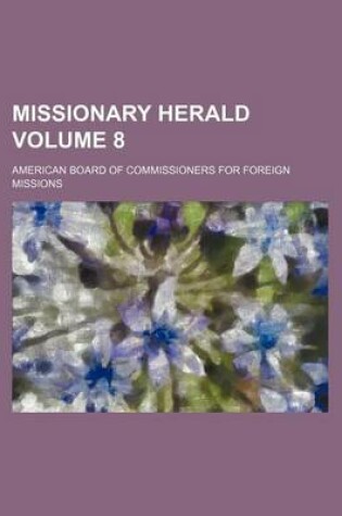 Cover of Missionary Herald Volume 8