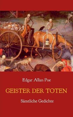 Book cover for Geister der Toten - S�mtliche Gedichte