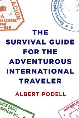 Book cover for The Survival Guide for the Adventurous International Traveler