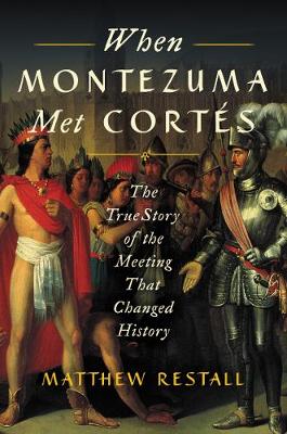 Book cover for When Montezuma Met Cortés