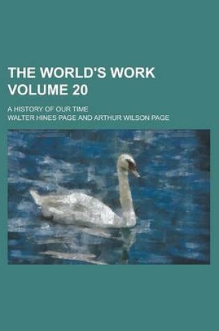 Cover of The World's Work; A History of Our Time Volume 20