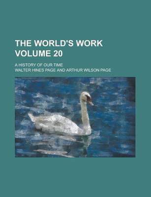 Book cover for The World's Work; A History of Our Time Volume 20