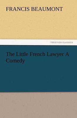 Book cover for The Little French Lawyer a Comedy