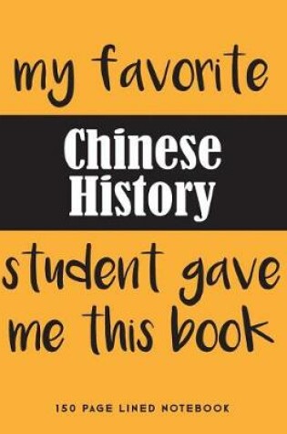Cover of My Favorite Chinese History Student Gave Me This Book