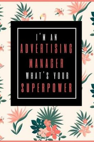 Cover of I'm An Advertising Manager, What's Your Superpower?