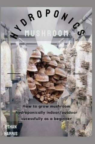 Cover of Hydroponics Mushroom