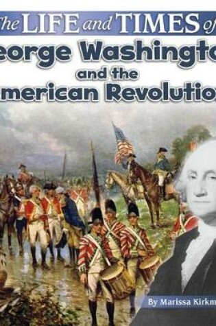 Cover of The Life and Times of George Washington and the American Revolution