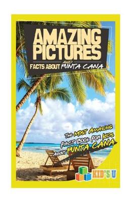 Book cover for Amazing Pictures and Facts about Punta Cana