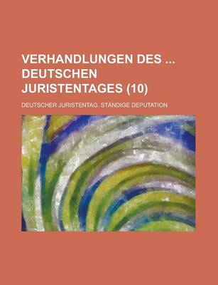 Book cover for Verhandlungen Des Deutschen Juristentages (10 )