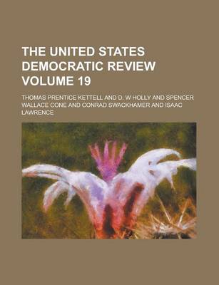 Book cover for The United States Democratic Review Volume 19