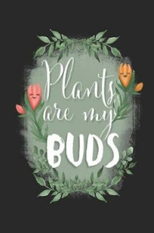 Cover of Plants Are My Buds