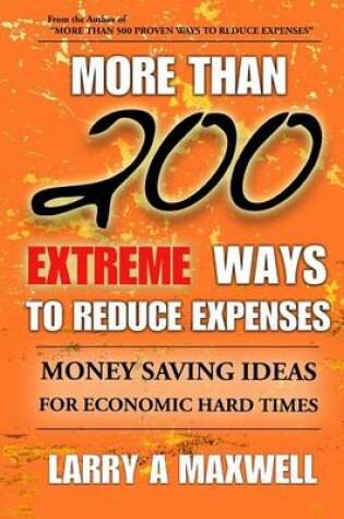 Cover of More Than 200 Extreme Ways to Reduce Expenses