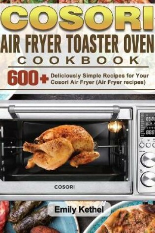 Cover of Cosori Air Fryer Toaster Oven Cookbook