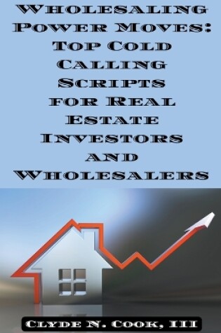 Cover of Wholesaling Power Moves