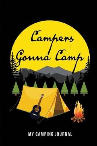 Cover of Campers Gonna Camp - My Camping Journal