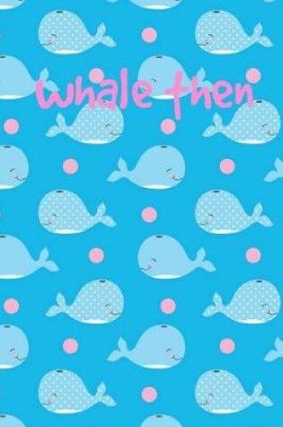 Cover of Whale Then