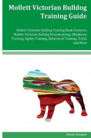 Cover of Mollett Victorian Bulldog Training Guide Mollett Victorian Bulldog Training Book Features