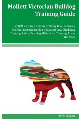 Book cover for Mollett Victorian Bulldog Training Guide Mollett Victorian Bulldog Training Book Features