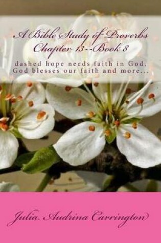Cover of A Bible Study of Proverbs Chapter 13--Book 8