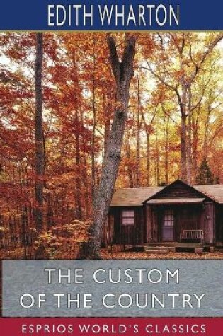 Cover of The Custom of the Country (Esprios Classics)