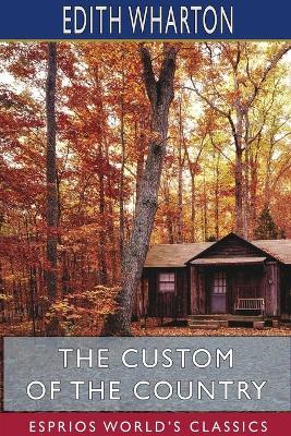 Book cover for The Custom of the Country (Esprios Classics)