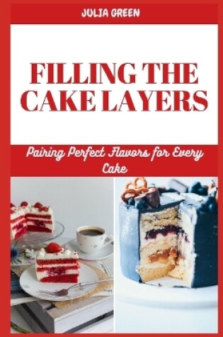 Cover of Filling the Cake Layers